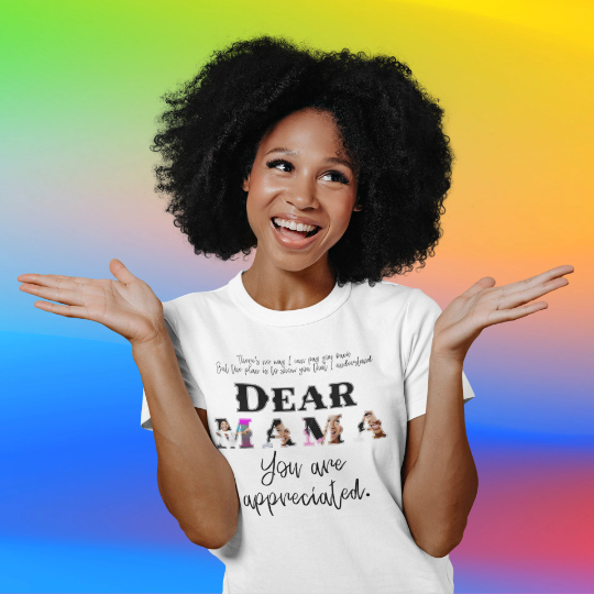 Dear Mama (Mother's Day) | Customized shirts