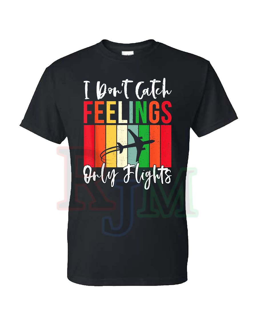 I Don't Catch Feelings | Only Flights