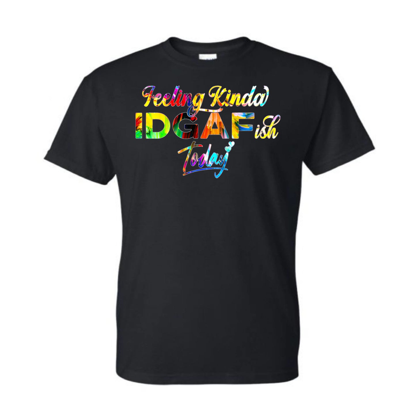 Feeling Kinda  | IDGAF'ish