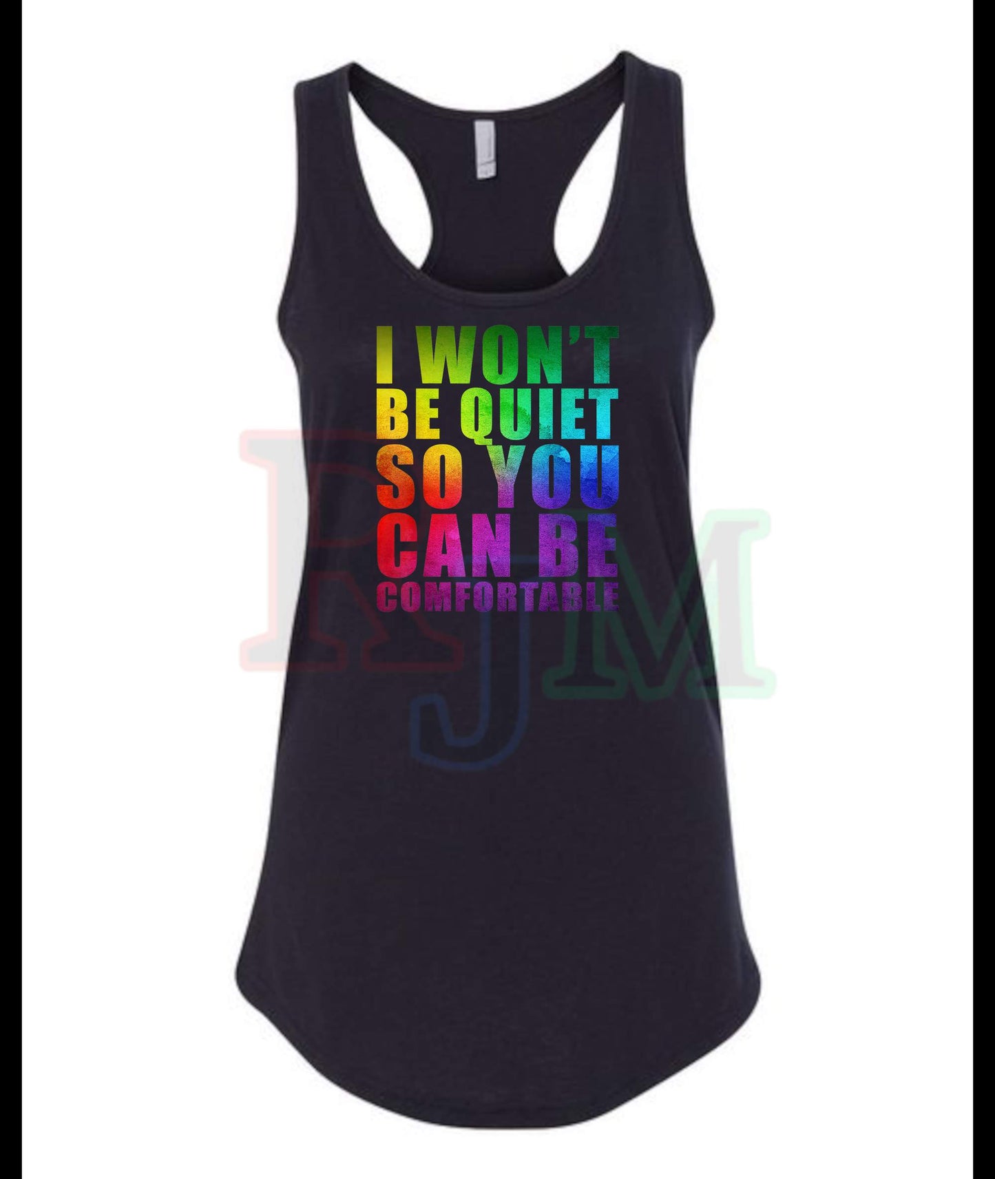 I WON'T BE QUIET SO YOU CAN BE | COMFORTABLE
