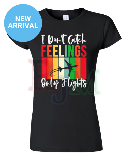 I Don't Catch Feelings | Only Flights